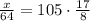 \frac{x}{64}= 105 \cdot  \frac{17}{8}