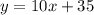 y=10x+35