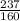 \frac{237}{160}