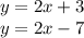 y = 2x + 3\\y = 2x-7