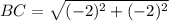 BC=\sqrt{(-2)^{2}+(-2)^{2}}