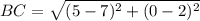 BC=\sqrt{(5-7)^{2}+(0-2)^{2}}