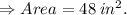 \Rightarrow Area = 48\:in^2.