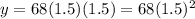 y = 68 (1.5) (1.5) = 68 (1.5) ^ 2