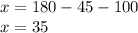 x = 180-45-100\\x = 35