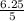 \frac{6.25}{5}