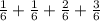 \frac{1}{6} +\frac{1}{6} +\frac{2}{6} +\frac{3}{6}