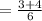 =\frac{3+4}{6}