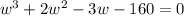 w^3+2w^2-3w-160=0