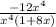 \frac{ - 12 {x}^{4} }{ {x}^{4} (1+ 8 {x}) }