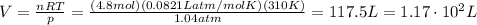V=\frac{nRT}{p}=\frac{(4.8 mol)(0.0821 L atm/mol K)(310 K)}{1.04 atm}=117.5 L = 1.17\cdot 10^2 L