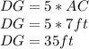 DG=5*AC\\DG=5*7ft\\DG=35ft