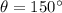 \theta=150^{\circ}