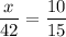 \dfrac{x}{42}=\dfrac{10}{15}