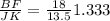 \frac{BF}{JK}=\frac{18}{13.5}1.333