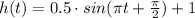 h(t)=0.5\cdot sin(\pi t+\frac{\pi}{2})+1