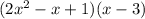 (2x^2 - x + 1)(x - 3)