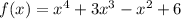 f(x)=x^4+3x^3-x^2+6