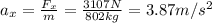 a_x = \frac{F_x}{m}=\frac{3107 N}{802 kg}=3.87 m/s^2