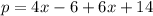 p = 4x - 6 + 6x + 14