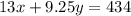 13x+9.25y=434