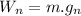 W_{n}=m.g_{n}