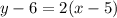 y-6=2(x-5)