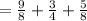 =\frac{9}{8}+\frac{3}{4}+\frac{5}{8}