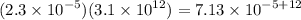 (2.3 \times  {10}^{ - 5} )(3.1 \times  {10}^{12} ) = 7.13 \times  {10}^{ - 5 + 12}