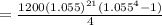 =  \frac{1200 {(1.055)}^{21} (1.055 ^{4} - 1)}{4}