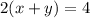 2(x+y)=4