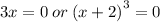 3x = 0 \: or \: {(x + 2)}^{3} = 0