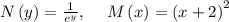 N\left(y\right)=\frac{1}{e^y},\:\quad M\left(x\right)=\left(x+2\right)^2