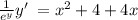 \frac{1}{e^y}y'\:=x^{2}+4+4x