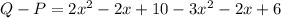 Q-P=2x^2-2x+10-3x^2-2x+6