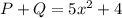 P+Q=5x^2+4