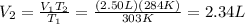 V_2 = \frac{V_1 T_2}{T_1}=\frac{(2.50 L)(284 K)}{303 K}=2.34 L