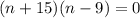 (n+15)(n-9)=0