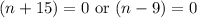 (n+15)=0\text{ or }(n-9)=0