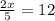 \frac{2x}{5}=12