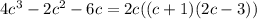 4c ^ 3-2c ^ 2-6c = 2c ((c + 1) (2c-3))