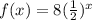 f(x)=8(\frac{1}{2})^x