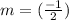 m=(\frac{-1}{2})