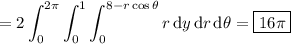 =\displaystyle2\int_0^{2\pi}\int_0^1\int_0^{8-r\cos\theta}r\,\mathrm dy\,\mathrm dr\,\mathrm d\theta=\boxed{16\pi}