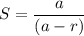 S=\dfrac{a}{(a-r)}