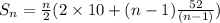S_{n} = \frac{n}{2}(2\times 10+(n-1)\frac{52}{(n-1)})