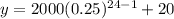 y=2000(0.25)^{24-1}+20