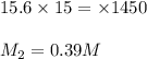 15.6\times 15=\times 1450\\\\M_2=0.39M