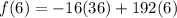 f(6)=-16(36)+192(6)