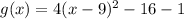 g(x)=4(x-9)^2-16-1